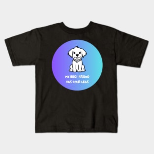 My Best Friend Has Four Legs Kids T-Shirt